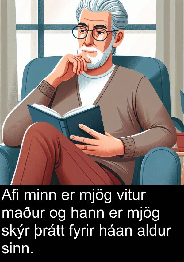 þrátt: Afi minn er mjög vitur maður og hann er mjög skýr þrátt fyrir háan aldur sinn.