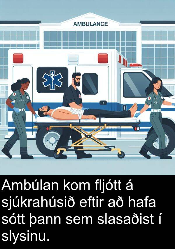 þann: Ambúlan kom fljótt á sjúkrahúsið eftir að hafa sótt þann sem slasaðist í slysinu.