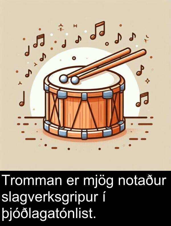 þjóðlagatónlist: Tromman er mjög notaður slagverksgripur í þjóðlagatónlist.