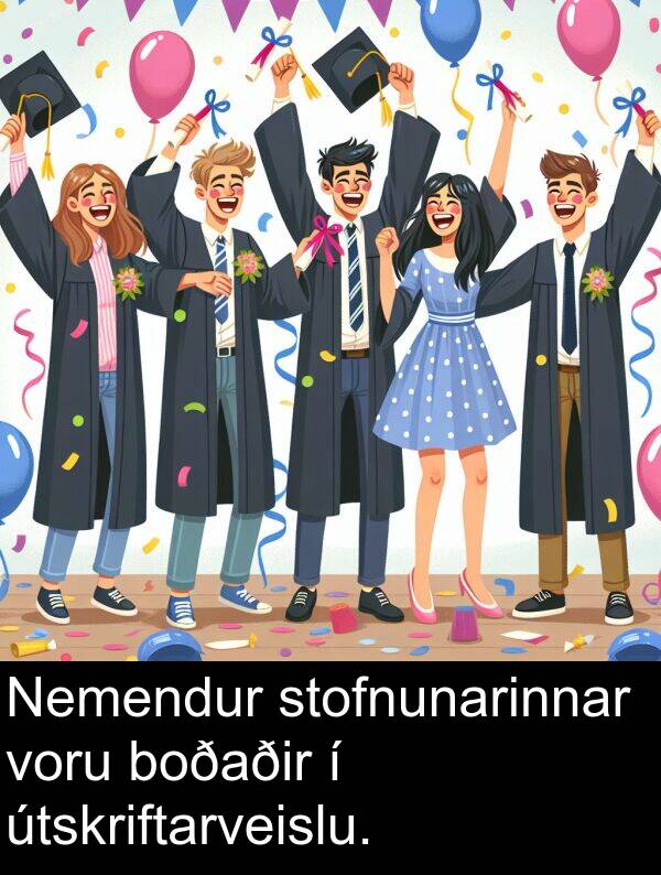 útskriftarveislu: Nemendur stofnunarinnar voru boðaðir í útskriftarveislu.