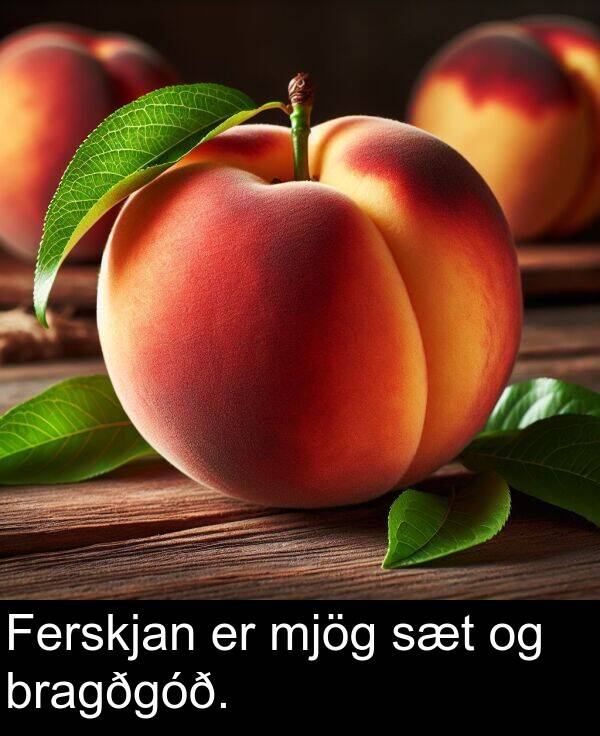 sæt: Ferskjan er mjög sæt og bragðgóð.