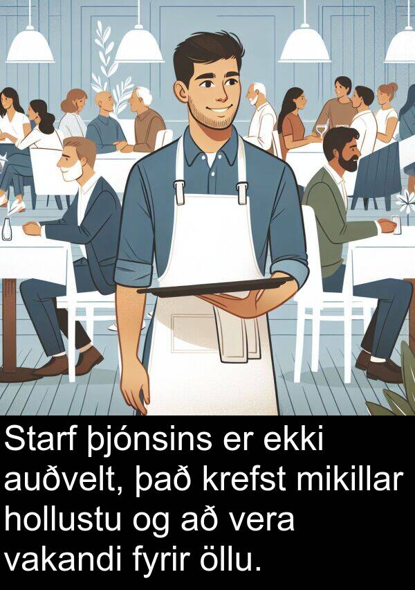 þjónsins: Starf þjónsins er ekki auðvelt, það krefst mikillar hollustu og að vera vakandi fyrir öllu.