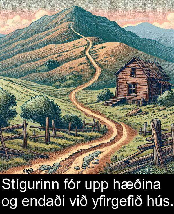 endaði: Stígurinn fór upp hæðina og endaði við yfirgefið hús.