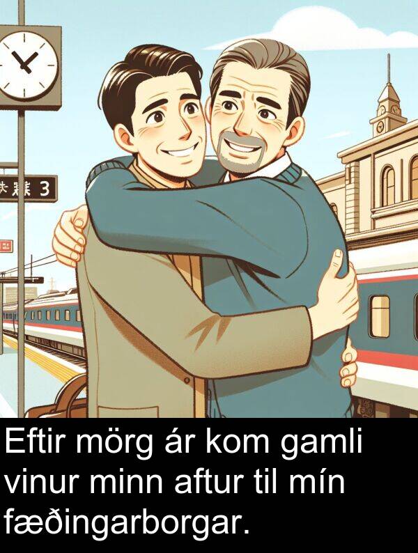 gamli: Eftir mörg ár kom gamli vinur minn aftur til mín fæðingarborgar.