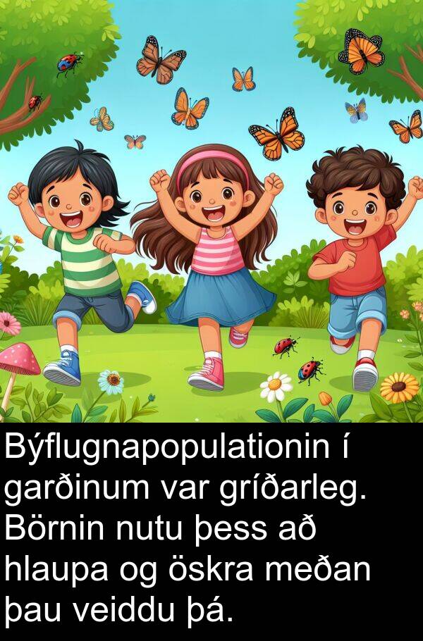 þá: Býflugnapopulationin í garðinum var gríðarleg. Börnin nutu þess að hlaupa og öskra meðan þau veiddu þá.