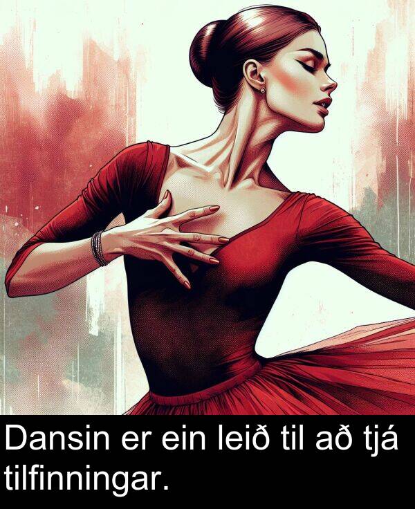 tjá: Dansin er ein leið til að tjá tilfinningar.