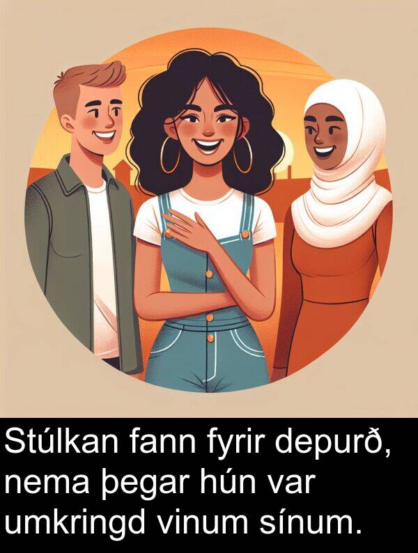 umkringd: Stúlkan fann fyrir depurð, nema þegar hún var umkringd vinum sínum.