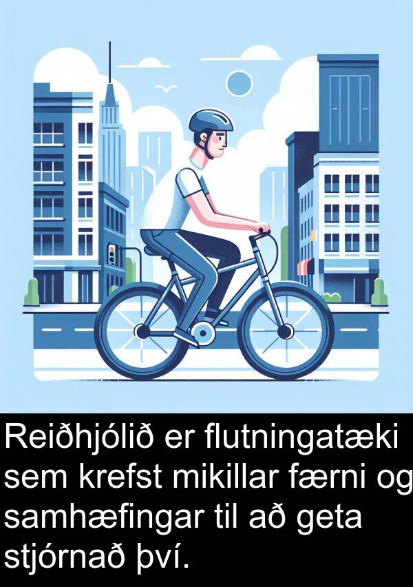 geta: Reiðhjólið er flutningatæki sem krefst mikillar færni og samhæfingar til að geta stjórnað því.