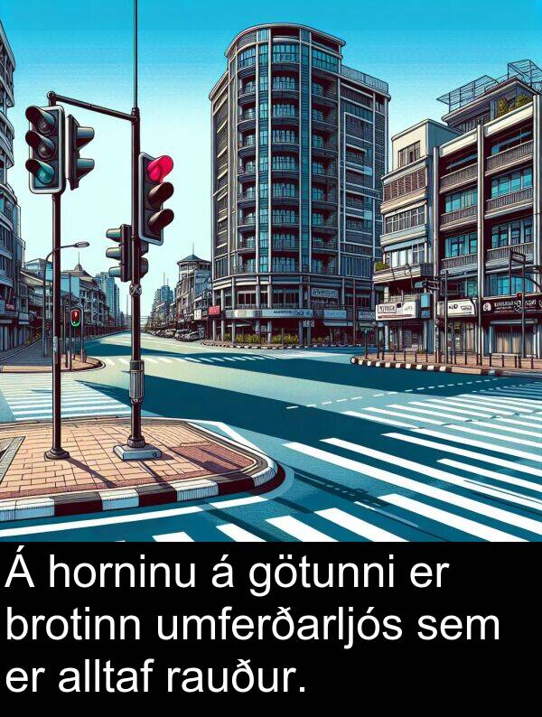 rauður: Á horninu á götunni er brotinn umferðarljós sem er alltaf rauður.