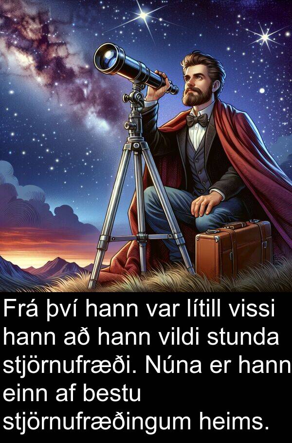 einn: Frá því hann var lítill vissi hann að hann vildi stunda stjörnufræði. Núna er hann einn af bestu stjörnufræðingum heims.