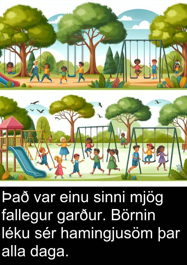 daga: Það var einu sinni mjög fallegur garður. Börnin léku sér hamingjusöm þar alla daga.