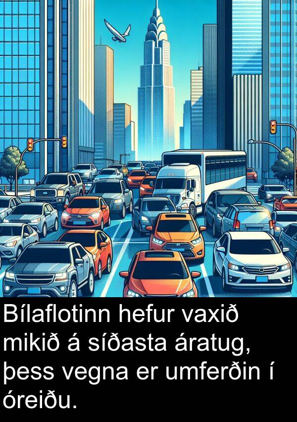 vaxið: Bílaflotinn hefur vaxið mikið á síðasta áratug, þess vegna er umferðin í óreiðu.