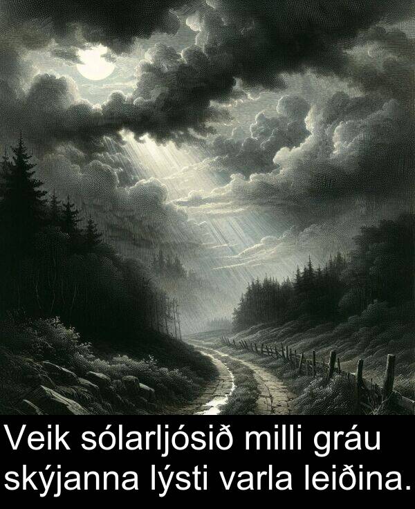 varla: Veik sólarljósið milli gráu skýjanna lýsti varla leiðina.