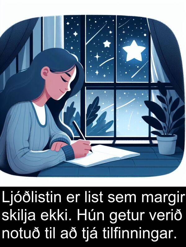 tjá: Ljóðlistin er list sem margir skilja ekki. Hún getur verið notuð til að tjá tilfinningar.