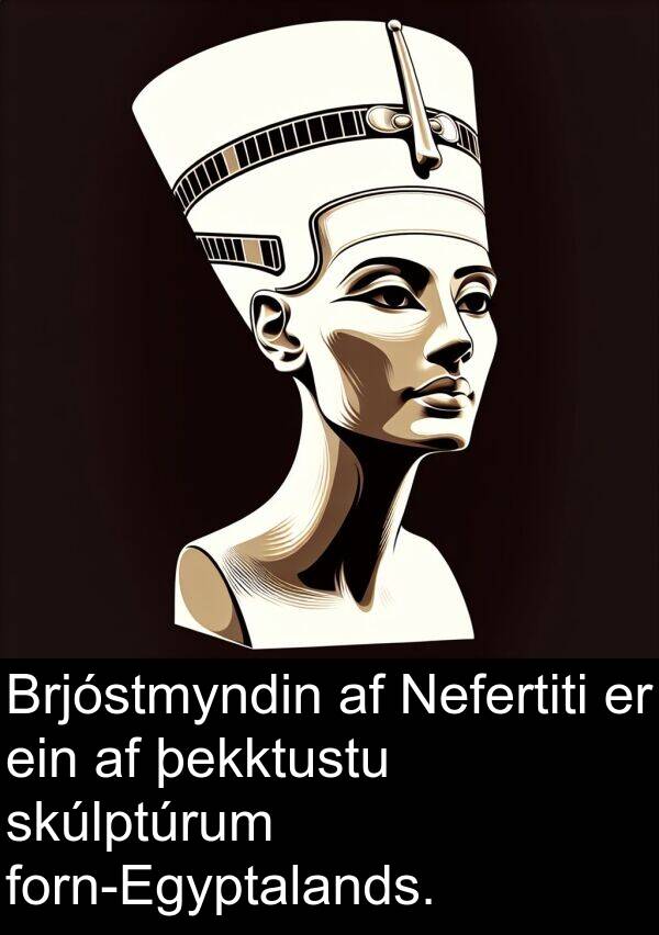 þekktustu: Brjóstmyndin af Nefertiti er ein af þekktustu skúlptúrum forn-Egyptalands.
