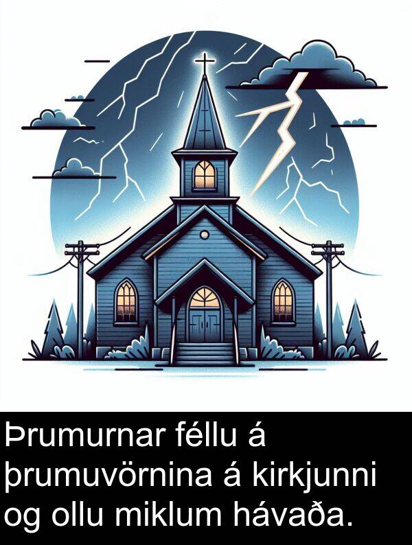 þrumuvörnina: Þrumurnar féllu á þrumuvörnina á kirkjunni og ollu miklum hávaða.
