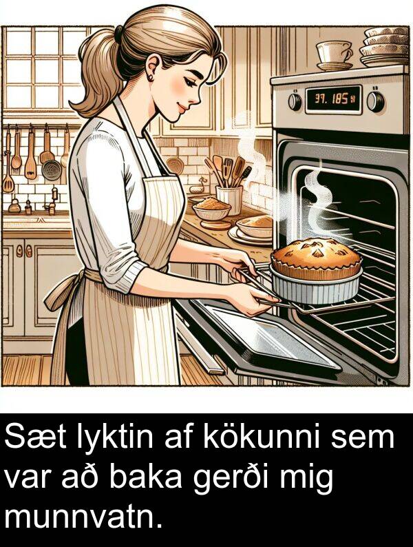baka: Sæt lyktin af kökunni sem var að baka gerði mig munnvatn.