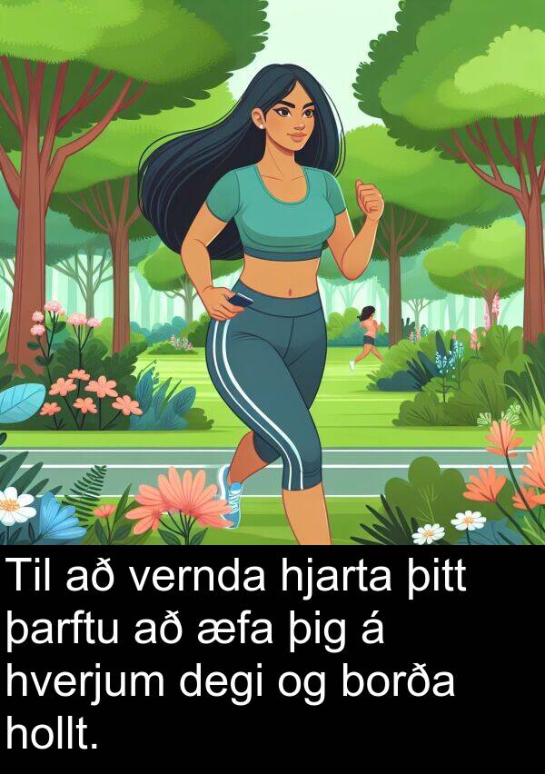þitt: Til að vernda hjarta þitt þarftu að æfa þig á hverjum degi og borða hollt.