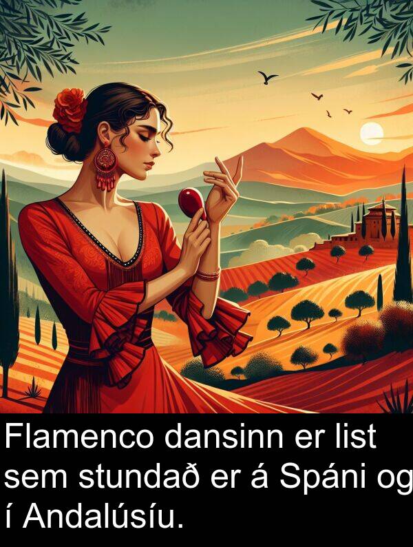 dansinn: Flamenco dansinn er list sem stundað er á Spáni og í Andalúsíu.