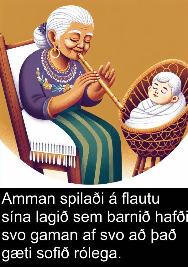 lagið: Amman spilaði á flautu sína lagið sem barnið hafði svo gaman af svo að það gæti sofið rólega.