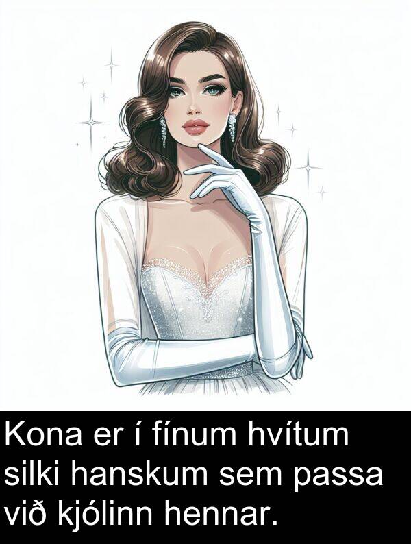 hanskum: Kona er í fínum hvítum silki hanskum sem passa við kjólinn hennar.