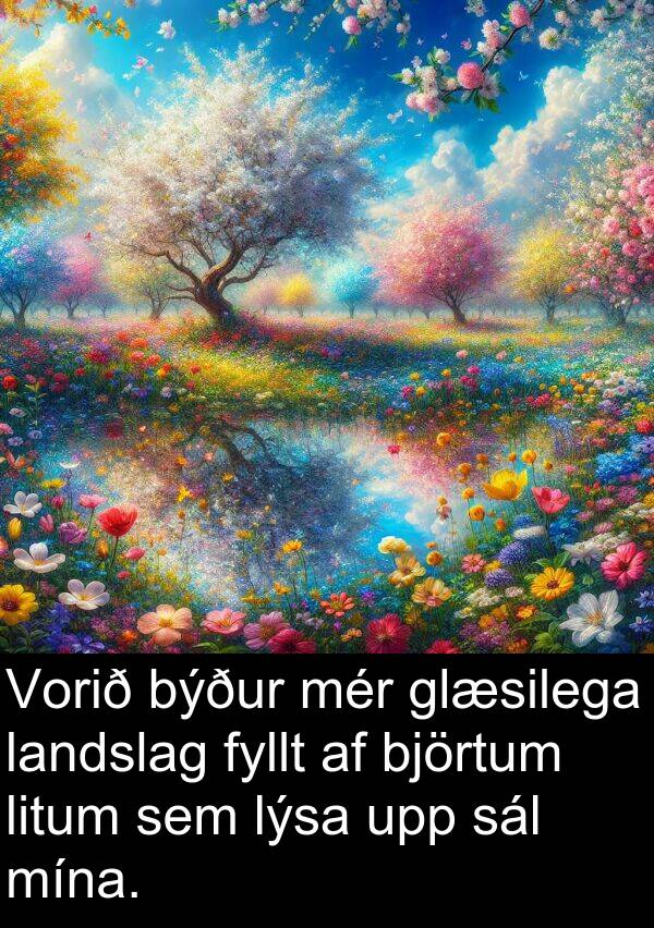 björtum: Vorið býður mér glæsilega landslag fyllt af björtum litum sem lýsa upp sál mína.