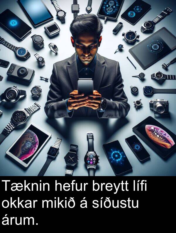 okkar: Tæknin hefur breytt lífi okkar mikið á síðustu árum.