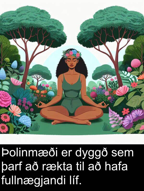þarf: Þolinmæði er dyggð sem þarf að rækta til að hafa fullnægjandi líf.
