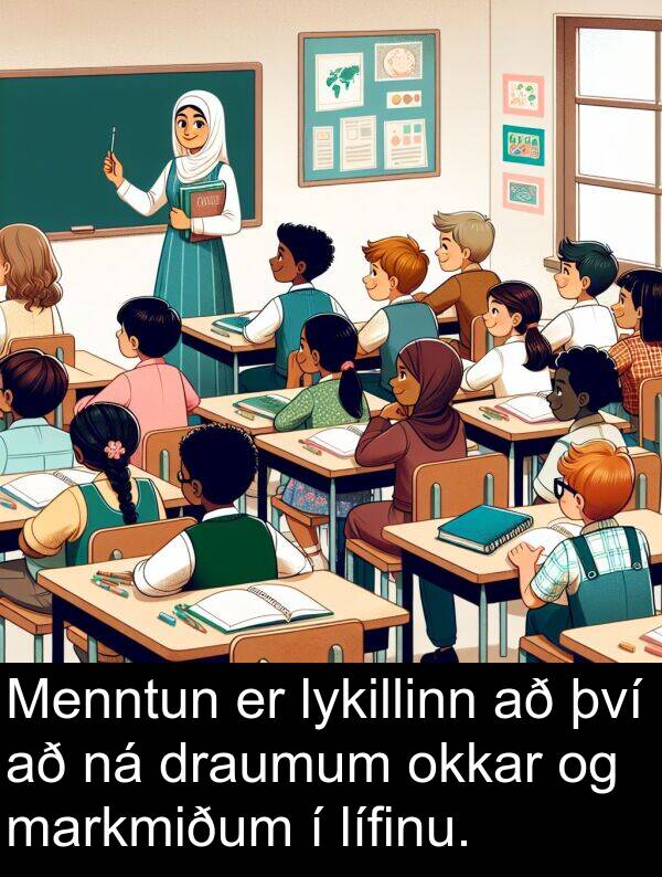 draumum: Menntun er lykillinn að því að ná draumum okkar og markmiðum í lífinu.
