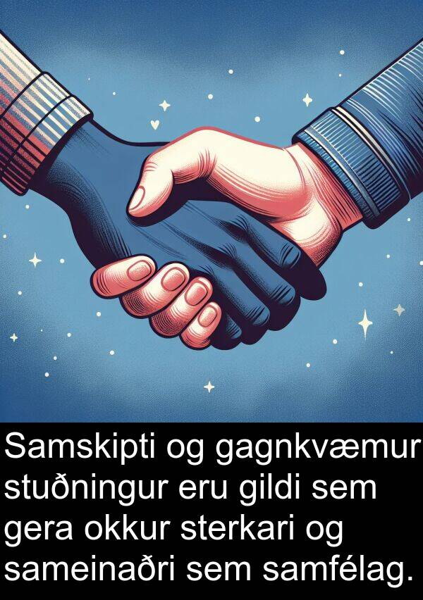 gildi: Samskipti og gagnkvæmur stuðningur eru gildi sem gera okkur sterkari og sameinaðri sem samfélag.