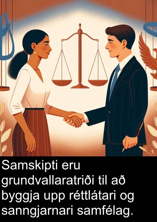 sanngjarnari: Samskipti eru grundvallaratriði til að byggja upp réttlátari og sanngjarnari samfélag.