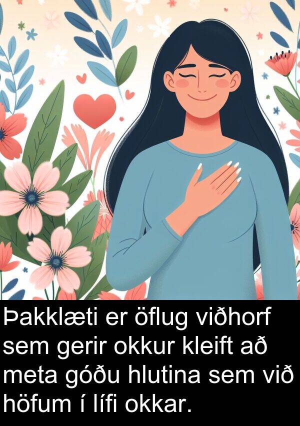 gerir: Þakklæti er öflug viðhorf sem gerir okkur kleift að meta góðu hlutina sem við höfum í lífi okkar.