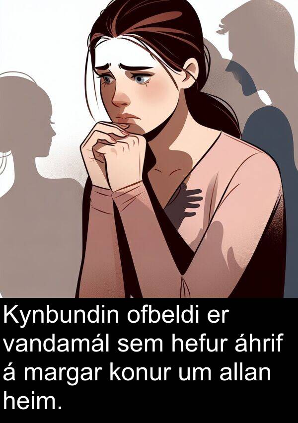 vandamál: Kynbundin ofbeldi er vandamál sem hefur áhrif á margar konur um allan heim.