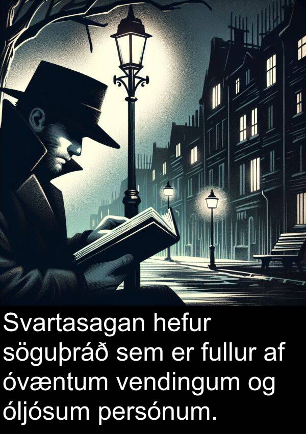 óljósum: Svartasagan hefur söguþráð sem er fullur af óvæntum vendingum og óljósum persónum.