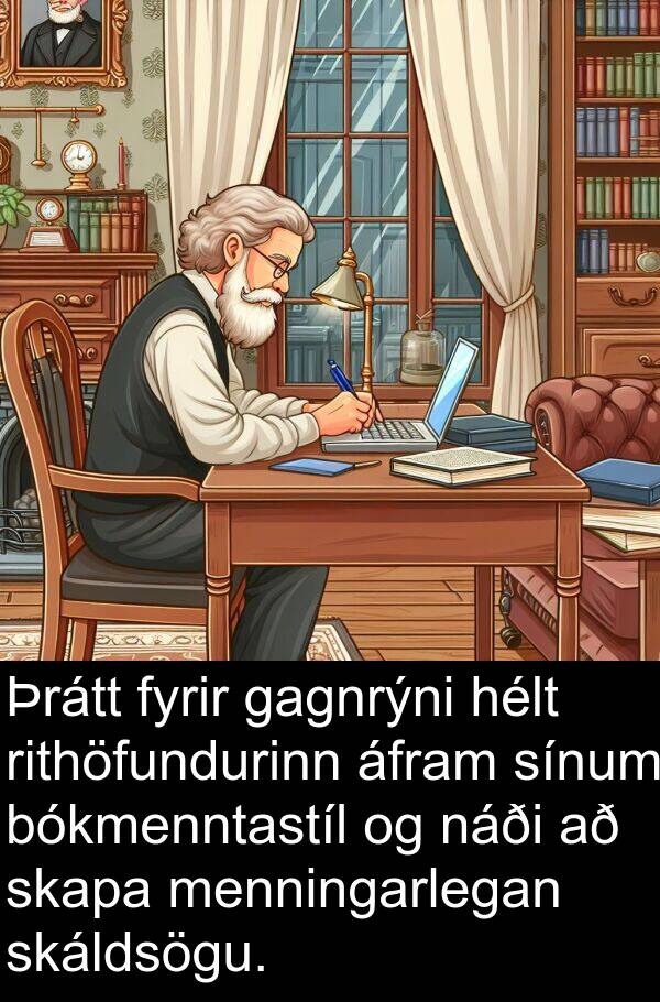 áfram: Þrátt fyrir gagnrýni hélt rithöfundurinn áfram sínum bókmenntastíl og náði að skapa menningarlegan skáldsögu.