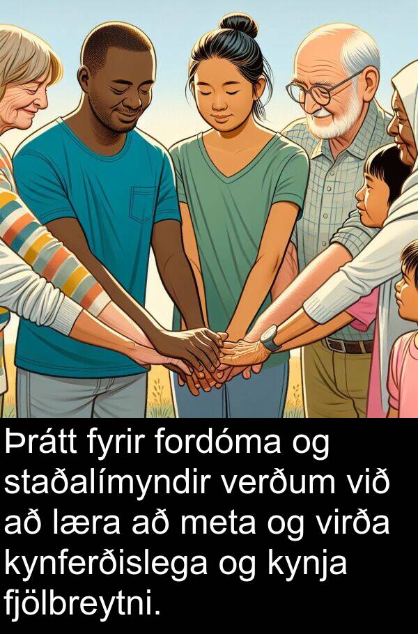 meta: Þrátt fyrir fordóma og staðalímyndir verðum við að læra að meta og virða kynferðislega og kynja fjölbreytni.