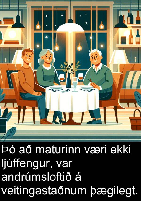 maturinn: Þó að maturinn væri ekki ljúffengur, var andrúmsloftið á veitingastaðnum þægilegt.