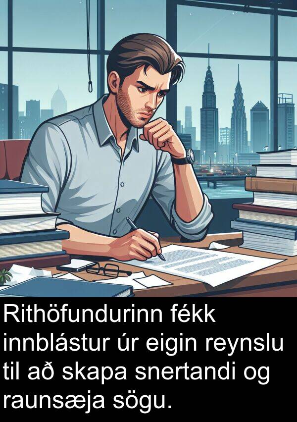 eigin: Rithöfundurinn fékk innblástur úr eigin reynslu til að skapa snertandi og raunsæja sögu.