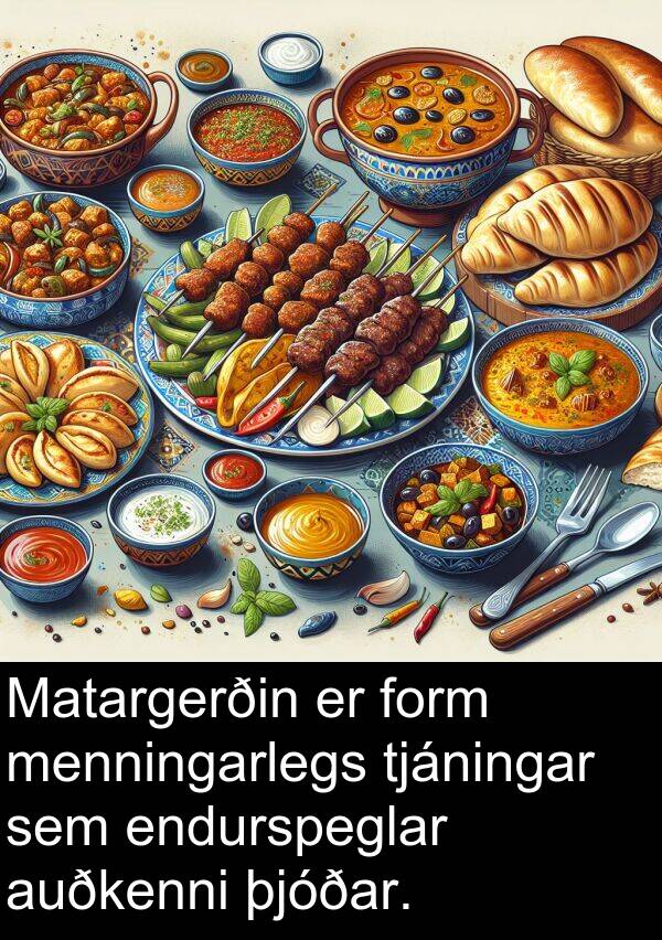 þjóðar: Matargerðin er form menningarlegs tjáningar sem endurspeglar auðkenni þjóðar.