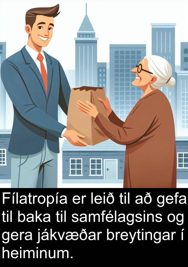 gera: Fílatropía er leið til að gefa til baka til samfélagsins og gera jákvæðar breytingar í heiminum.