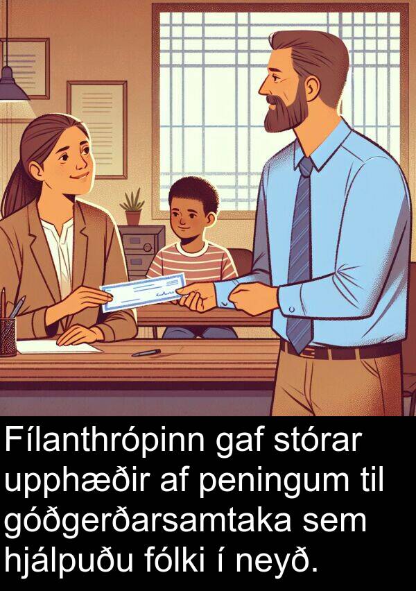 upphæðir: Fílanthrópinn gaf stórar upphæðir af peningum til góðgerðarsamtaka sem hjálpuðu fólki í neyð.