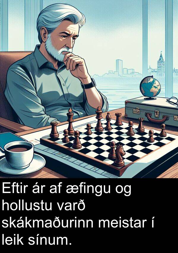 varð: Eftir ár af æfingu og hollustu varð skákmaðurinn meistar í leik sínum.