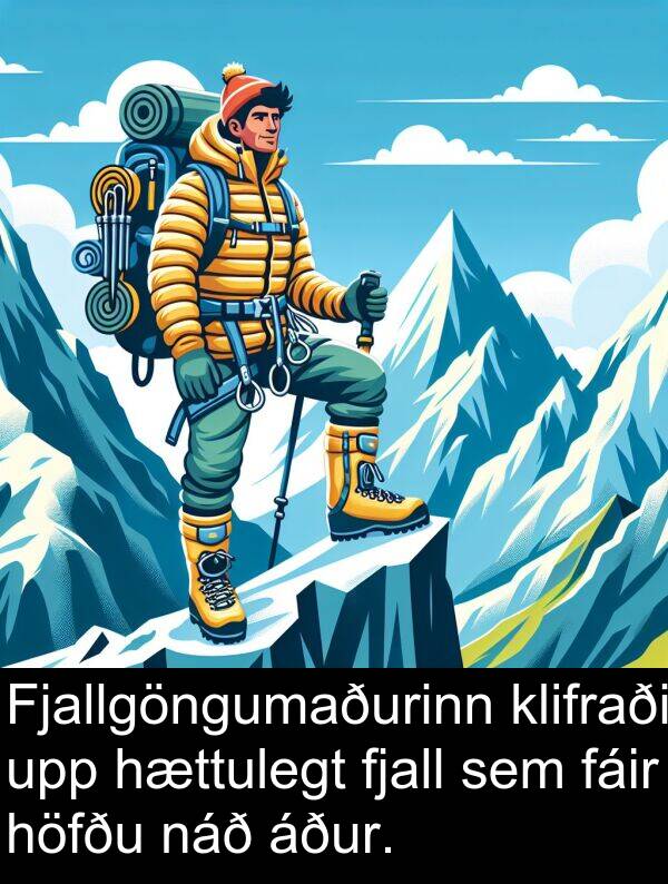 fjall: Fjallgöngumaðurinn klifraði upp hættulegt fjall sem fáir höfðu náð áður.