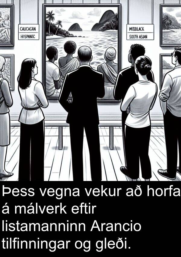 tilfinningar: Þess vegna vekur að horfa á málverk eftir listamanninn Arancio tilfinningar og gleði.