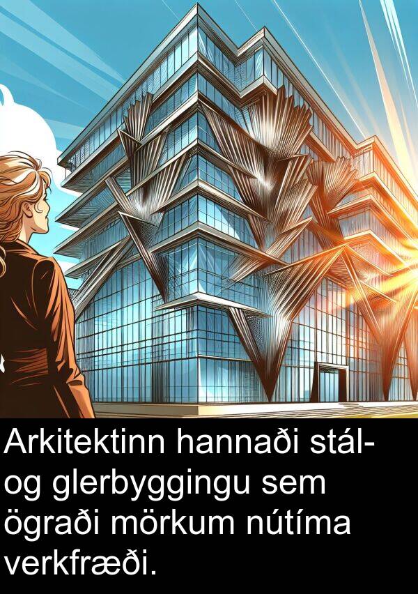 hannaði: Arkitektinn hannaði stál- og glerbyggingu sem ögraði mörkum nútíma verkfræði.
