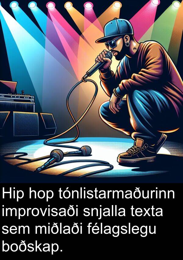 texta: Hip hop tónlistarmaðurinn improvisaði snjalla texta sem miðlaði félagslegu boðskap.