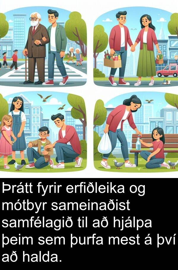þeim: Þrátt fyrir erfiðleika og mótbyr sameinaðist samfélagið til að hjálpa þeim sem þurfa mest á því að halda.