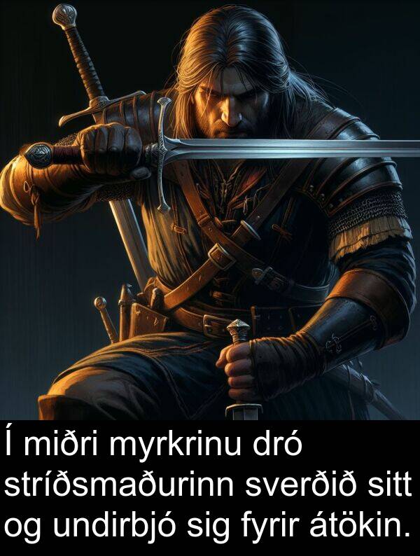 dró: Í miðri myrkrinu dró stríðsmaðurinn sverðið sitt og undirbjó sig fyrir átökin.
