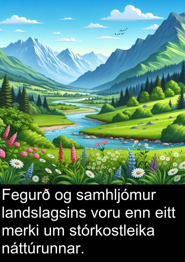 merki: Fegurð og samhljómur landslagsins voru enn eitt merki um stórkostleika náttúrunnar.