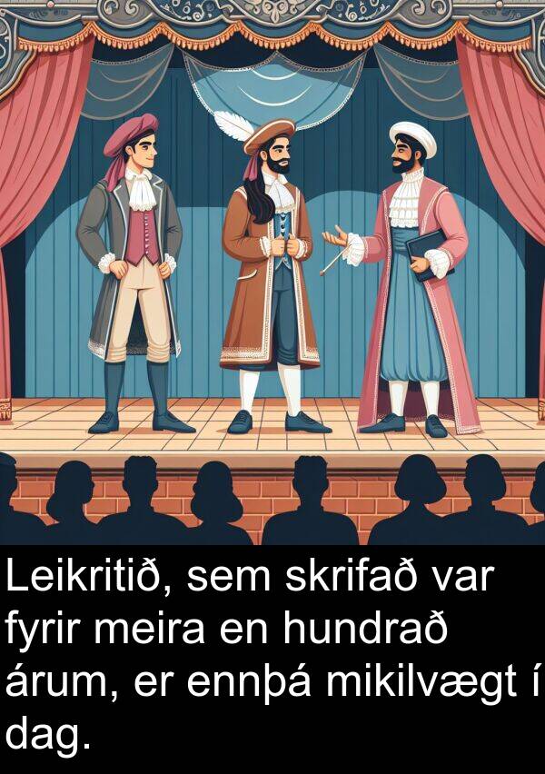 meira: Leikritið, sem skrifað var fyrir meira en hundrað árum, er ennþá mikilvægt í dag.